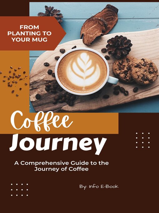 Title details for From Planting to Your Mug by Info E-Book - Available